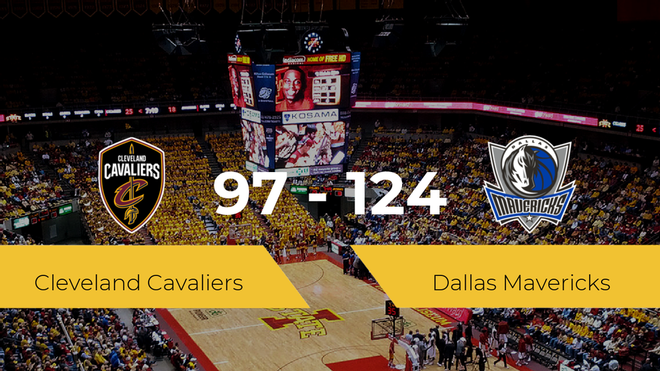 Victoria de Dallas Mavericks ante Cleveland Cavaliers por 97-124 Victoria de Dallas Mavericks ante Cleveland Cavaliers por 97-124
