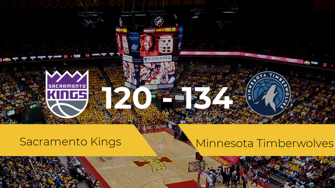 Minnesota Timberwolves consigue la victoria frente a Sacramento Kings por 120-134 Minnesota Timberwolves consigue la victoria frente a Sacramento Kings por 120-134
