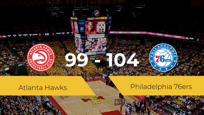 Philadelphia 76ers se impone por 99-104 frente a Atlanta Hawks Philadelphia 76ers se impone por 99-104 frente a Atlanta Hawks