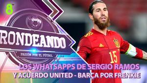 Sigue en directo el programa Rondeando en SPORT: Los whatsapps de Sergio Ramos