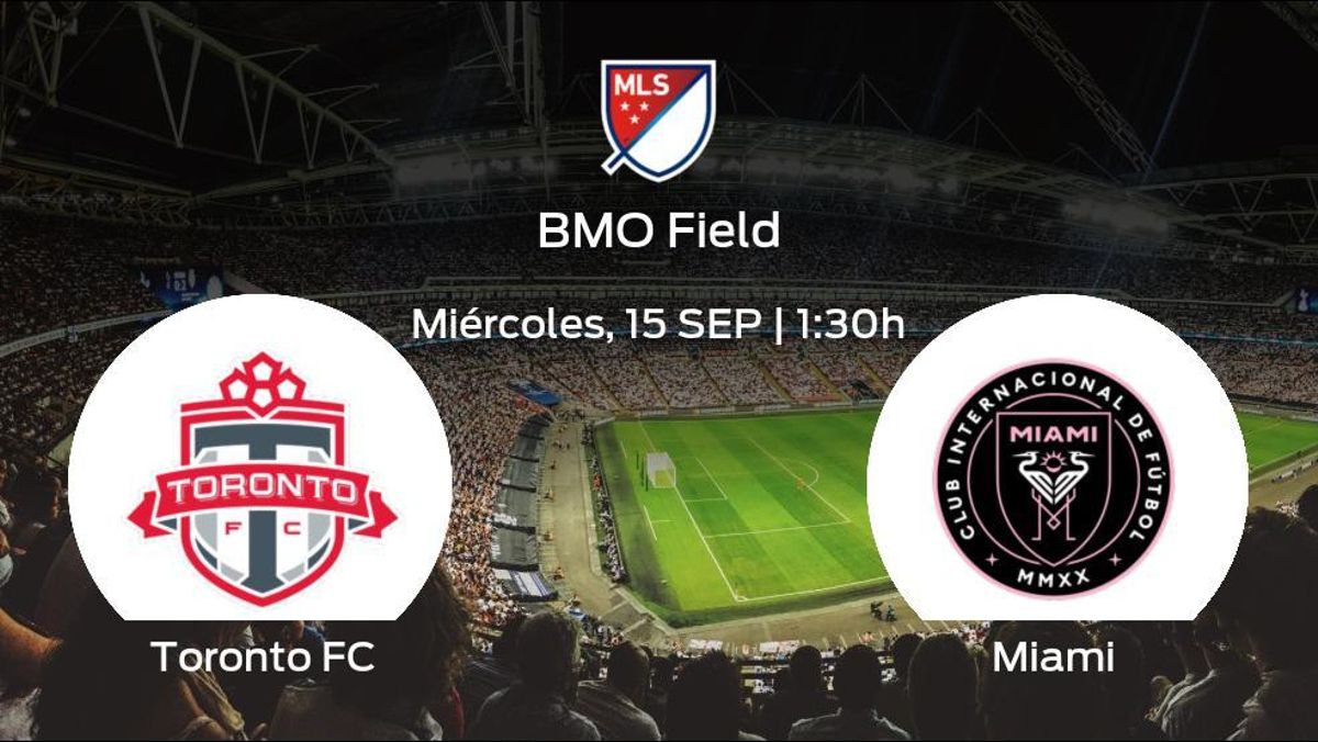 Previa del partido: el Toronto FC recibe en su feudo al Inter de Miami Previa del partido: el Toronto FC recibe en su feudo al Inter de Miami