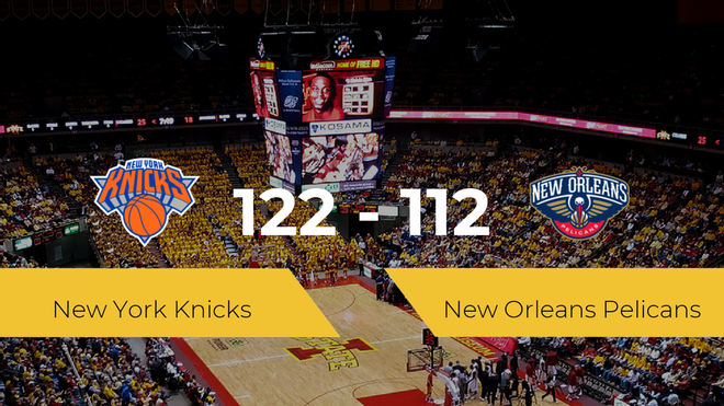 New York Knicks se hace con la victoria contra New Orleans Pelicans por 122-112 New York Knicks se hace con la victoria contra New Orleans Pelicans por 122-112