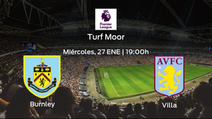 Previa del encuentro: el Burnley recibe al Aston Villa Previa del encuentro: el Burnley recibe al Aston Villa