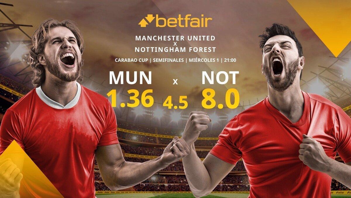 Manchester United vs. Nottingham Forest: alineaciones, horario, TV, estadísticas y pronósticos