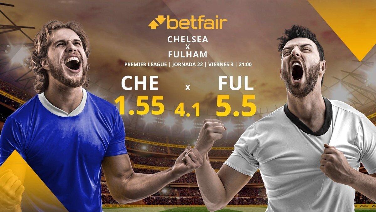 Chelsea FC vs. Fulham FC: alineaciones, horario, TV, estadísticas y pronósticos