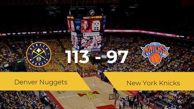 Triunfo de Denver Nuggets ante New York Knicks por 113-97 Triunfo de Denver Nuggets ante New York Knicks por 113-97
