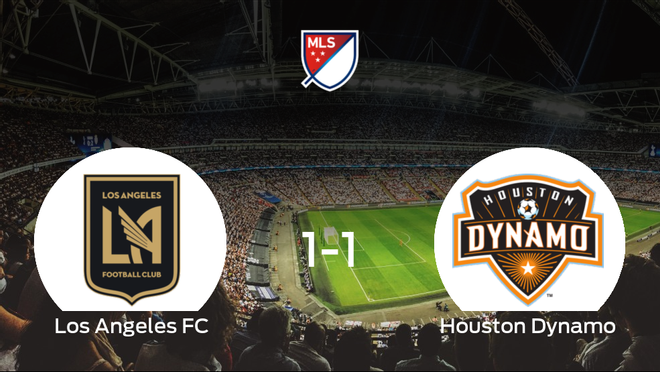 El Los Angeles FC y el Houston Dynamo empatan 1-1 y se reparten los puntos El Los Angeles FC y el Houston Dynamo empatan 1-1 y se reparten los puntos