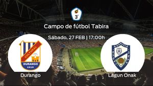 Jornada 19 de la Tercera División: previa del duelo SCD Durango - Lagun Onak Jornada 19 de la Tercera División: previa del duelo SCD Durango - Lagun Onak