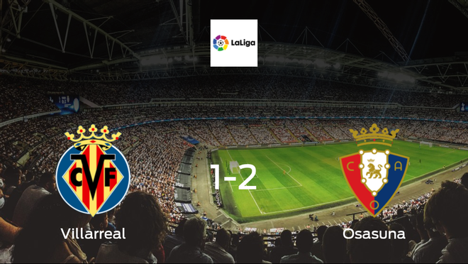 Home defeat for Villarreal, as Osasuna secure the win Home defeat for Villarreal, as Osasuna secure the win