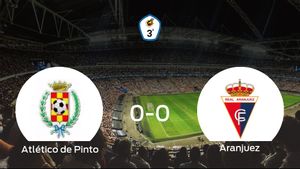 El Atlético de Pinto y el Real Aranjuez CF se reparten los puntos en un partido sin goles (0-0) El Atlético de Pinto y el Real Aranjuez CF se reparten los puntos en un partido sin goles (0-0)
