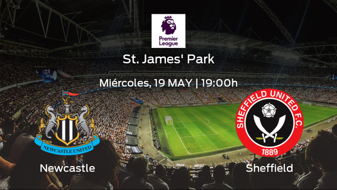 Previa del partido de la jornada 37: Newcastle United contra Sheffield United Previa del partido de la jornada 37: Newcastle United contra Sheffield United