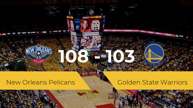 Victoria de New Orleans Pelicans ante Golden State Warriors por 108-103 Victoria de New Orleans Pelicans ante Golden State Warriors por 108-103