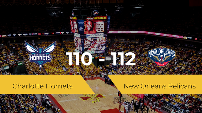 New Orleans Pelicans se queda con la victoria frente a Charlotte Hornets por 110-112 New Orleans Pelicans se queda con la victoria frente a Charlotte Hornets por 110-112