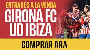 ¡Las entradas para el Girona FC - UD Ibiza ya a la venta!