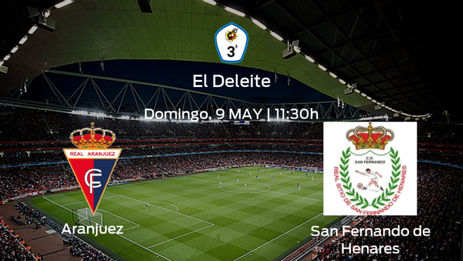 Jornada 6 de la Segunda Fase de Tercera División: previa del partido Real Aranjuez CF - San Fernando de Henares Jornada 6 de la Segunda Fase de Tercera División: previa del partido Real Aranjuez CF - San Fernando de Henares