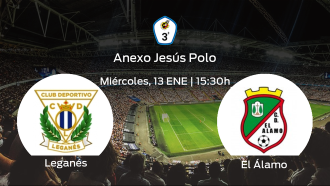 Previa del partido: el Leganés B defiende el liderato ante El Álamo Previa del partido: el Leganés B defiende el liderato ante El Álamo