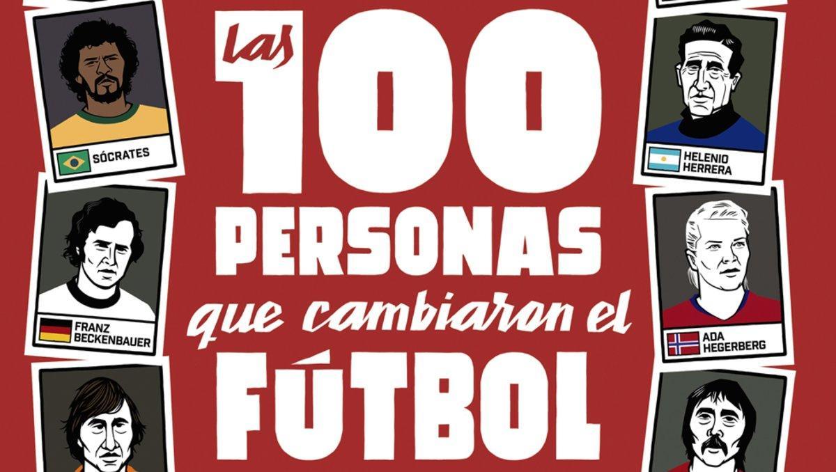 Oberon (Grupo Anaya) acaba de publicar Las 100 personas que cambiaron el fútbol