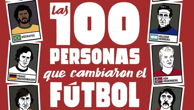 Oberon (Grupo Anaya) acaba de publicar Las 100 personas que cambiaron el fútbol Oberon (Grupo Anaya) acaba de publicar Las 100 personas que cambiaron el fútbol