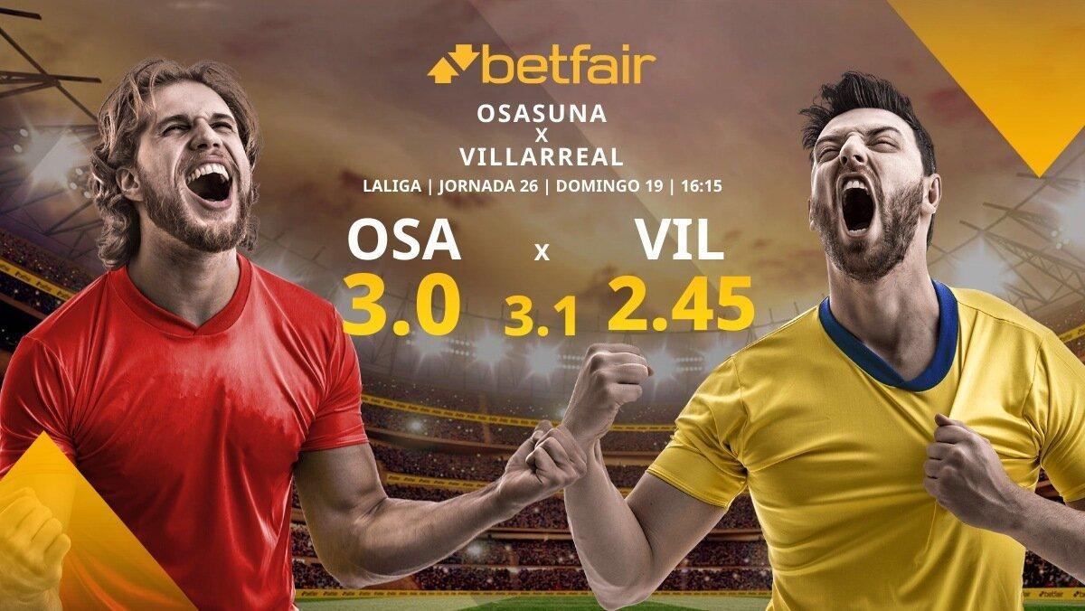 CA Osasuna vs. Villarreal CF: alineaciones, horario, TV, estadísticas y pronósticos